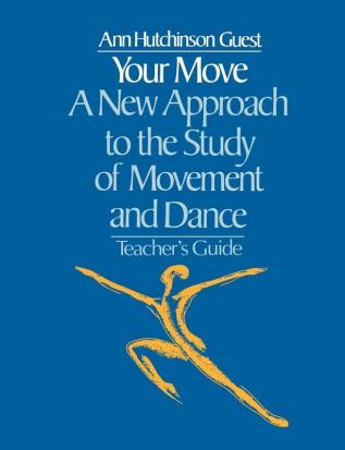 Your Move: A New Approach to the Study of Movement and Dance