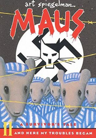 Maus II A Survivor's Tale And Here My Troubles Began