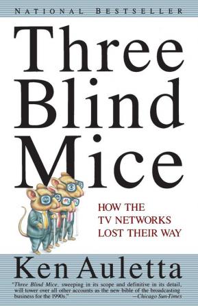 Three Blind Mice: How the TV Networks Lost Their Way