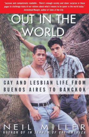 Out In The World: Gay And Lesbian Life From Buenos Aires To Bangkok