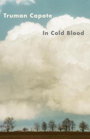 In Cold Blood A True Account of a Multiple Murder and Its Consequences (Vintage International)