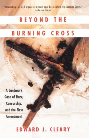 Beyond the Burning Cross: A Landmark Case of Race Censorship and the First Amendment