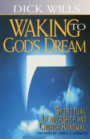 Walking to God's Dream: Spiritual Leadership and Church Renewal