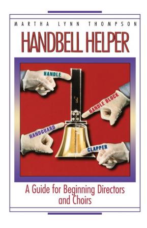 Handbell Helper: A Guide for Beginning Directors and Choirs