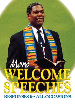 More Welcome Speeches: Responses for All Occasions