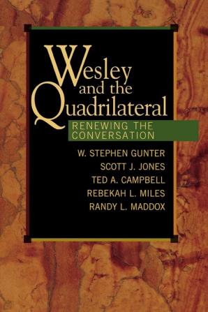 Wesley and the Quadrilateral: Renewing the Conversation