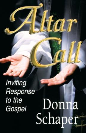 Altar Call: Inviting Response to the Gospel