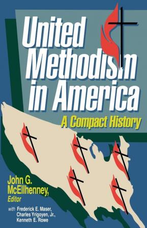 United Methodism In America: A Compact History