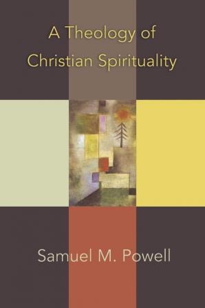 A Theology of Christian Spirituality