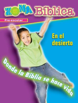 Zona Biblica En El Desierto Preschool Leader's Guide: Bible Zone in the Wilderness Spanish Preschool Leader's Guide