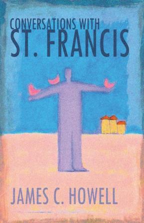 Conversations with St.Francis