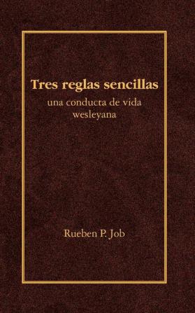 Tres Reglas Sencillas: Una Conducta de Vida Wesleyana