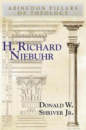 H. Richard Niebuhr (Abingdon Pillars of Theology)