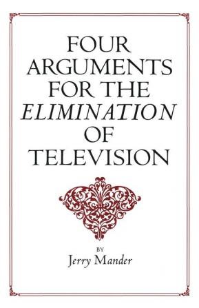 Four Arguments for the Elimination of Television