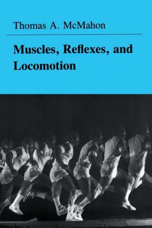 Muscles, Reflexes, and Locomotion