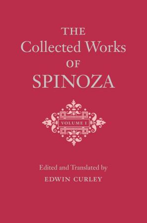 The Collected Works of Spinoza, Volume I