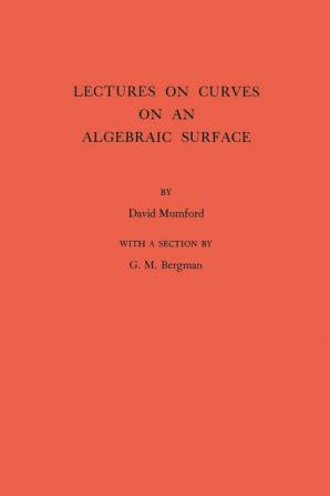 Lectures on Curves on an Algebraic Surface. (AM-59), Volume 59