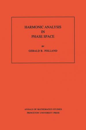 Harmonic Analysis in Phase Space. (AM-122), Volume 122