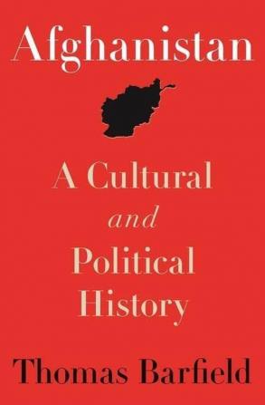 Afghanistan: A Cultural and Political History: 45 (Princeton Studies in Muslim Politics 36)