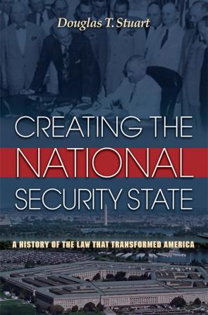 Creating the National Security State