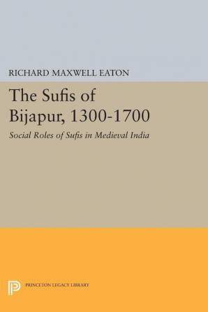 The Sufis of Bijapur, 1300-1700