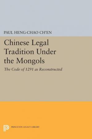 Chinese Legal Tradition Under the Mongols