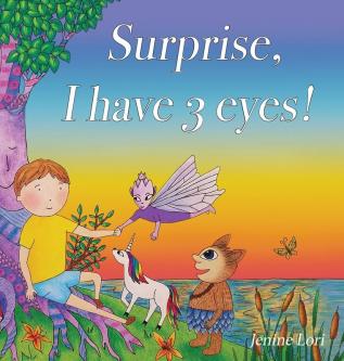 Surprise I have 3 eyes!: A children's book about awakening inner vision