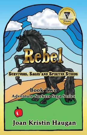 Rebel: Survivors Sages and Spirited Steeds: 2 (Adventure Seekers Saga)