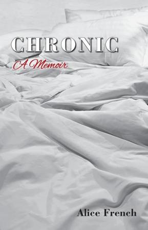 Chronic: A Memoir