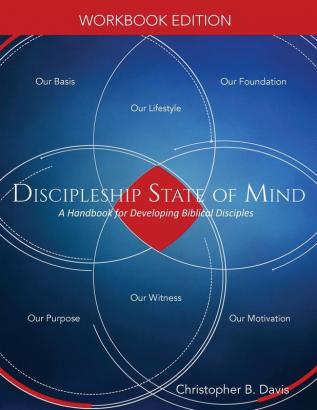 Discipleship State of Mind Workbook: A Handbook for Developing Biblical Disciples