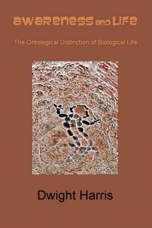 Awareness and Life: The Ontological Distinction of Biological Life