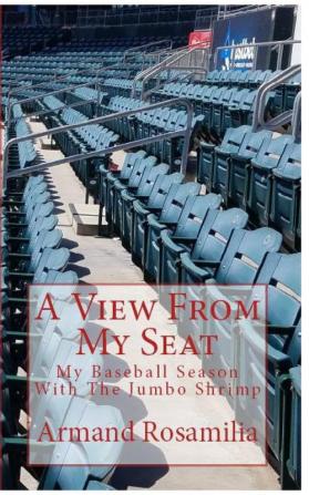 A View From My Seat: My Baseball Season With The Jumbo Shrimp