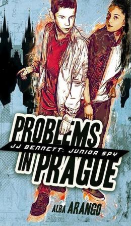 Problems in Prague: 1 (Jj Bennett: Junior Spy)