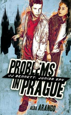 Problems in Prague: 1 (Jj Bennett: Junior Spy)