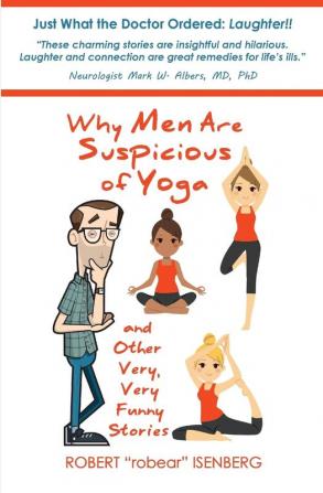 Why Men Are Suspicious of Yoga And Other Very Very Funny Stories