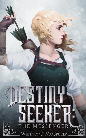 Destiny Seeker: The Messenger: 1 (Destiny Seeker Duology)