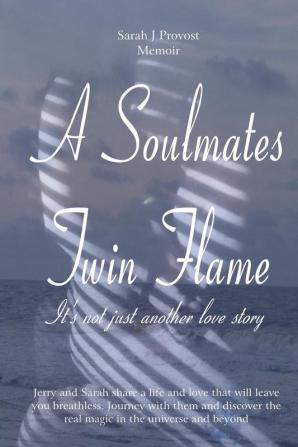 A Soulmates Twin Flame: Its Not Just Another Love Story