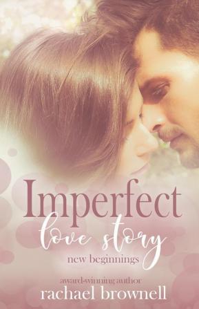 Imperfect Love Story: New Beginnings: 2 (Imperfect Love Duet)