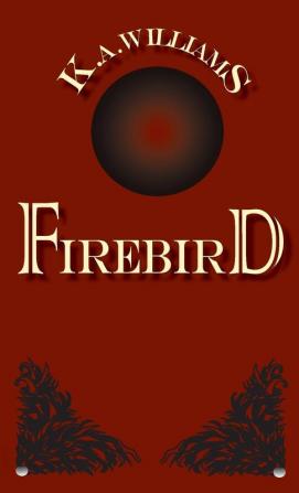 Firebird: 1 (Firebird Chronicles)