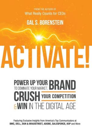 Activate!: Power Up Your Brand to Dominate Your Market Crush Your Competition & Win in the Digital Age