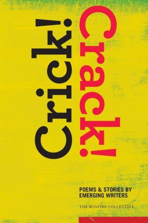 Crick! Crack!: Poems and Stories by Emerging Writers