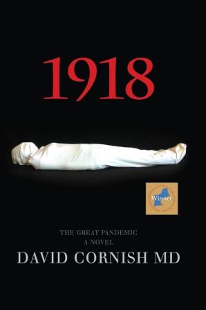 1918: The Great Pandemic A Novel