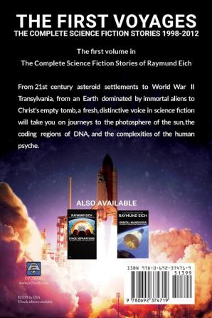 The First Voyages: The Complete Science Fiction Stories 1998-2012 (The Complete Science Fiction Stories of Raymund Eich)