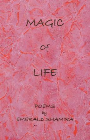 Magic of Life: Poems