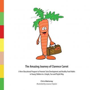 The Amazing Journey of Clarence Carrot: A New Educational Program to Promote Taste Development and Healthy Food Habits