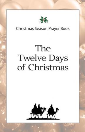 Christmas Season Prayer Book: The Twelve Days of Christmas