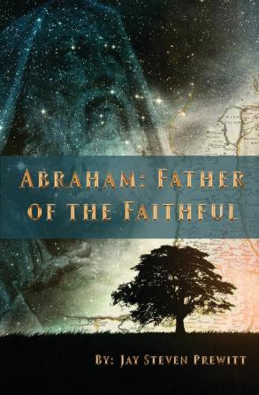 Abraham: Father of the Faithful