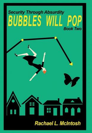 Bubbles Will Pop: 2 (Security Through Absurdity)