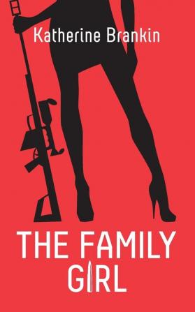 The Family Girl: 1 (Bennett Trilogy)