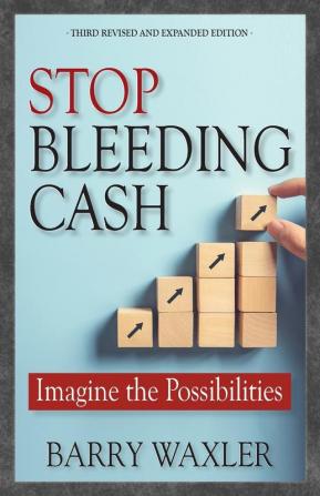 Stop Bleeding Cash: Imagine the Possibilities